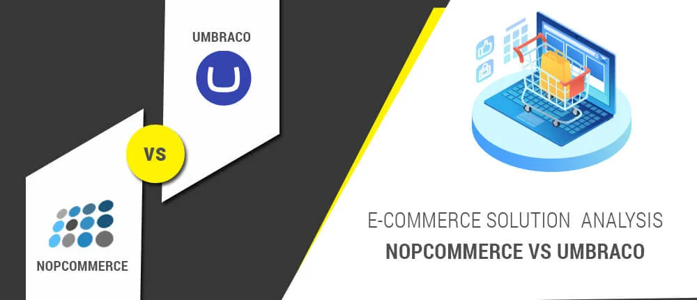 E-commerce solution analysis  NopCommerce vs Umbraco